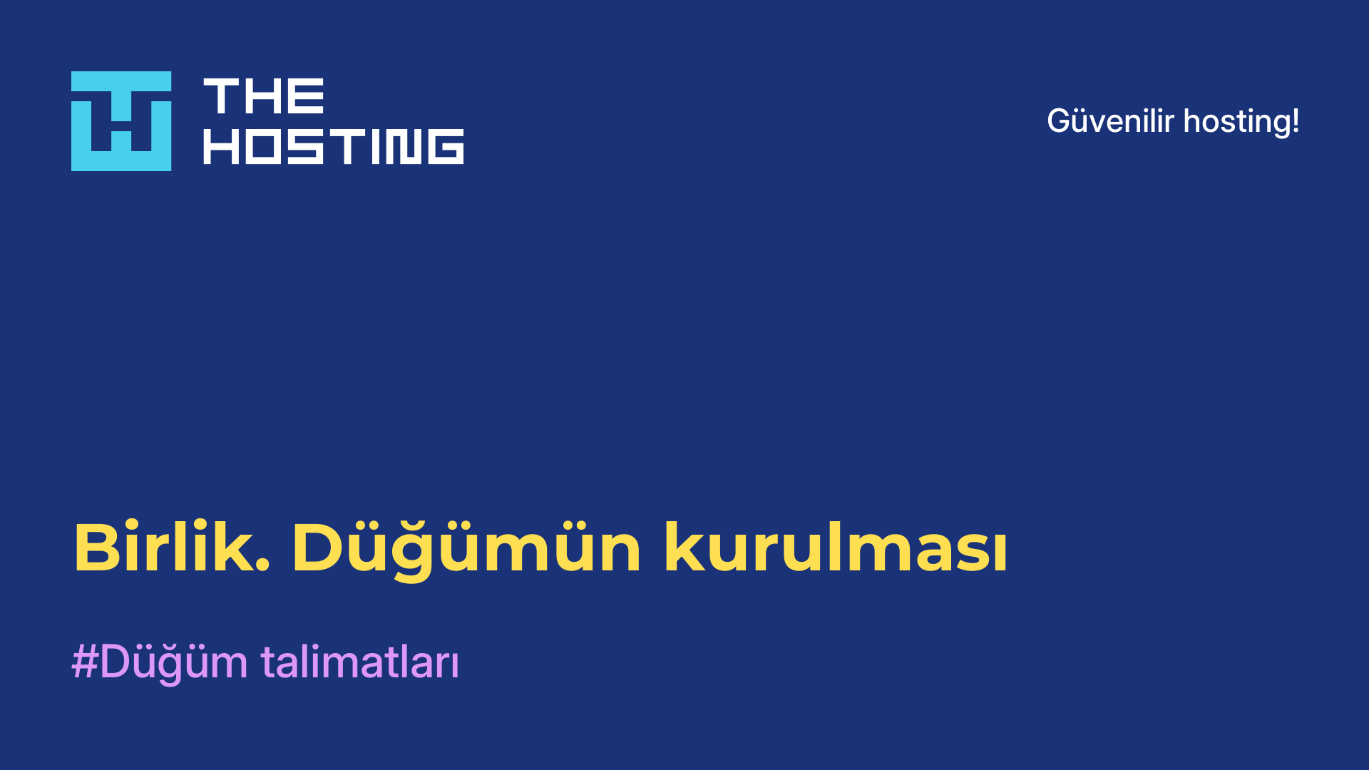 Birlik. Düğümün kurulması