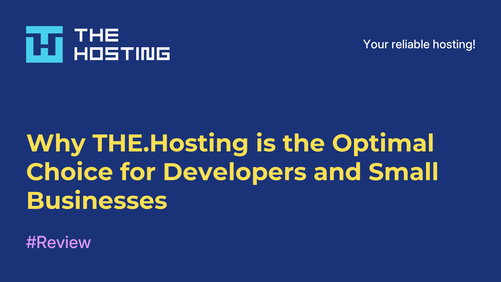 Why THE.Hosting is the Optimal Choice for Developers and Small Businesses